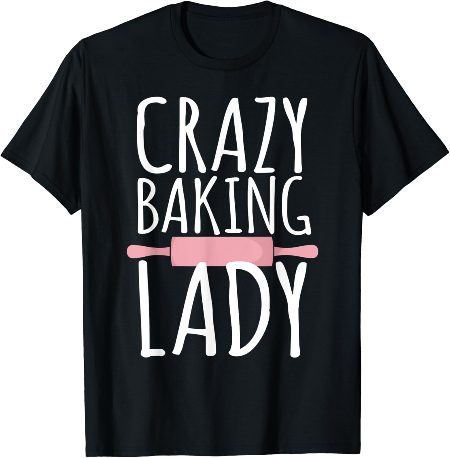Funny Baker Confectioner Pastry Chef I Crazy Baking Lady TShirt